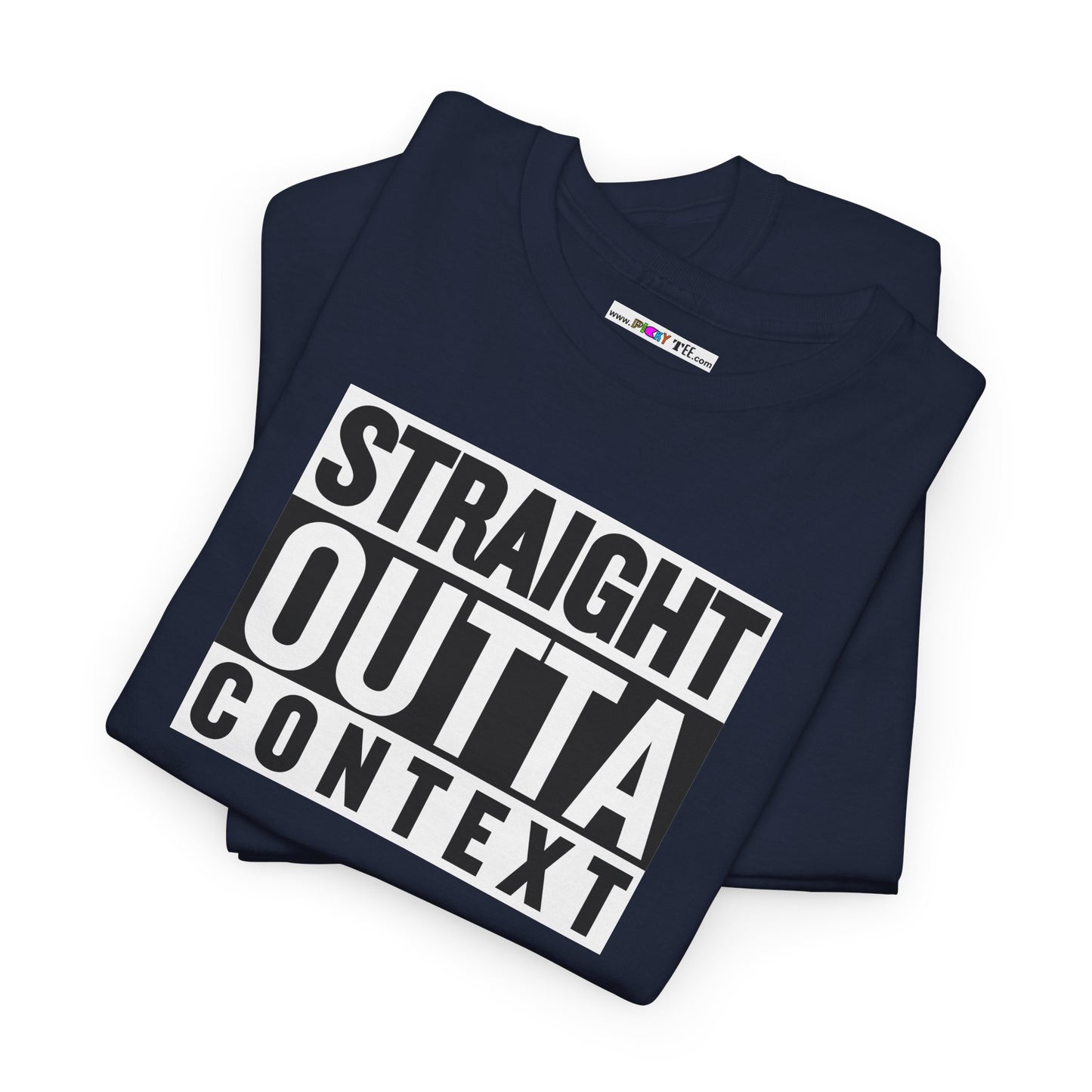 STRAIGHT OUTTA CONTEXT Unisex Heavy Cotton Tee