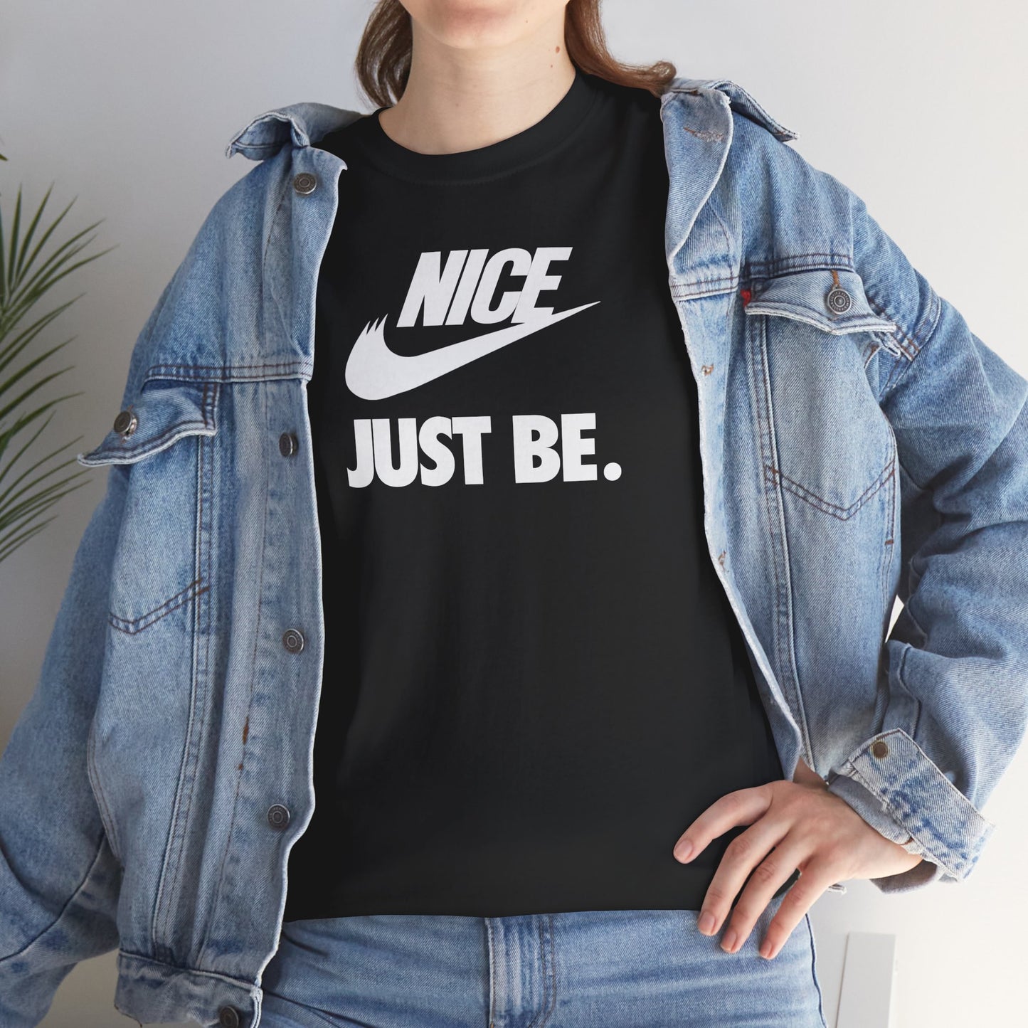 NICE... JUST BE. Unisex Heavy Cotton Tee