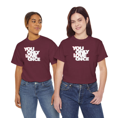 YOLO - YOU ONLY LOVE ONCE Unisex Heavy Cotton Tee