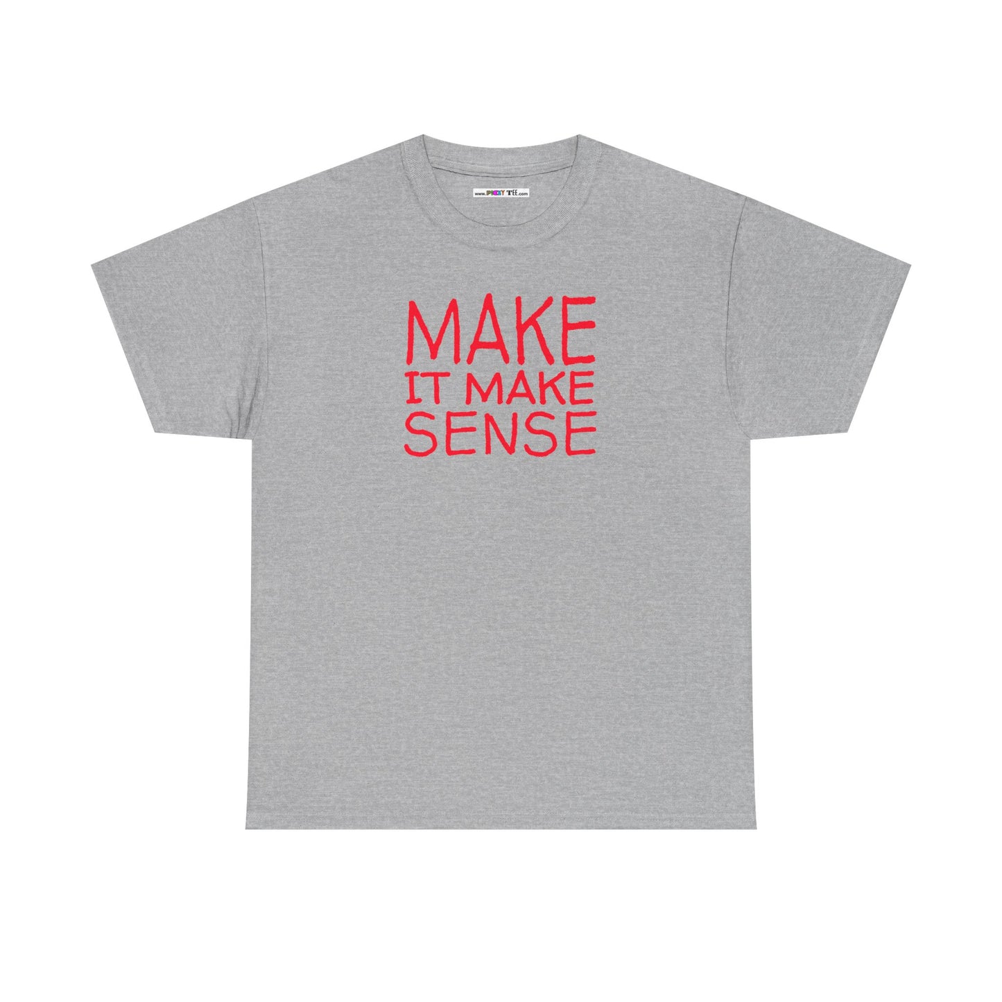 MAKE IT MAKE SENSE Unisex Heavy Cotton Tee