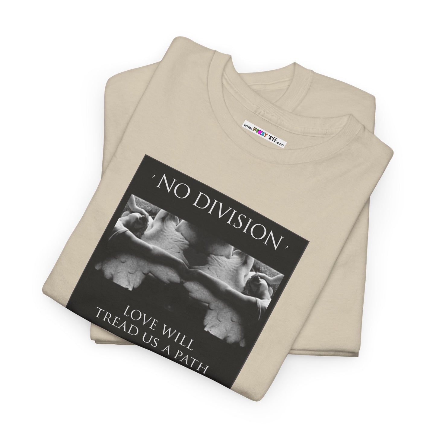 'NO DIVISION' LOVE WILL TREAD US A PATH Unisex Heavy Cotton Tee