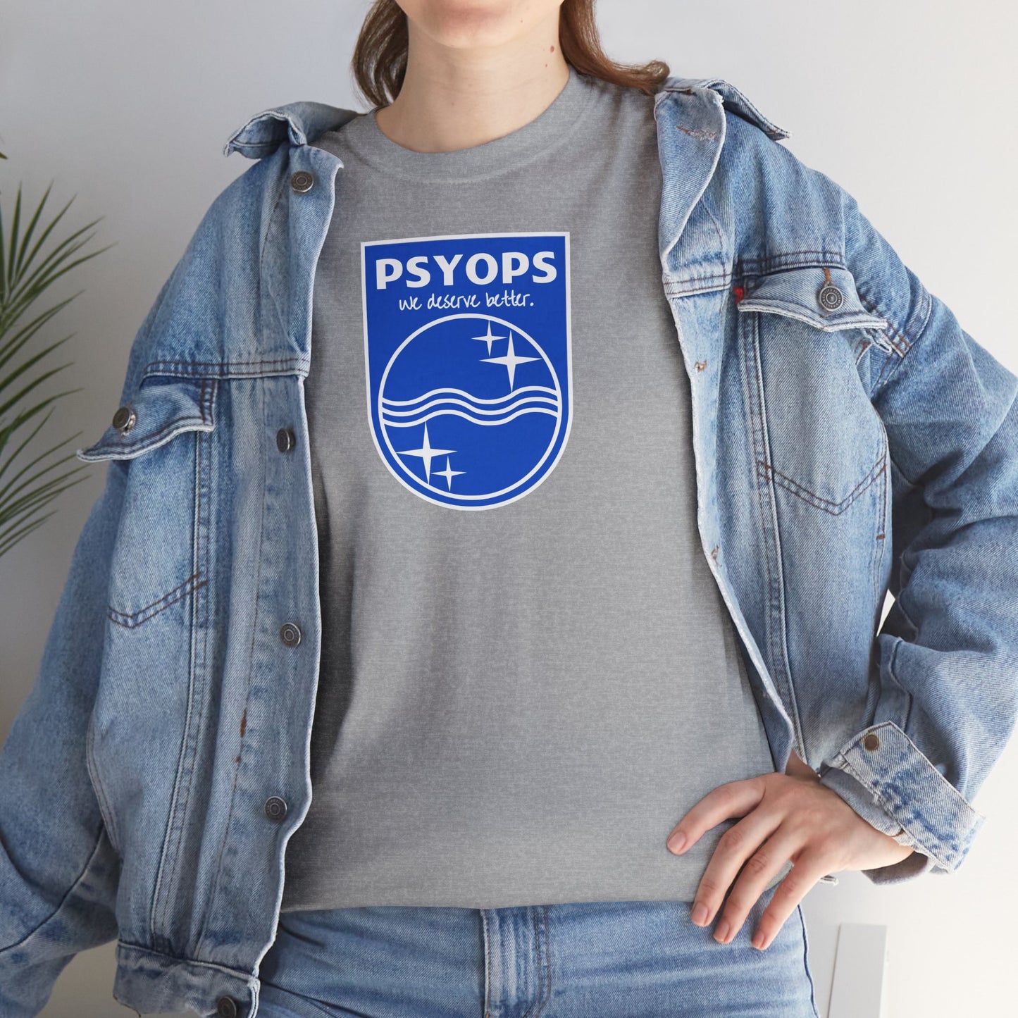 we deserve better PSYOPS Unisex Heavy Cotton Tee