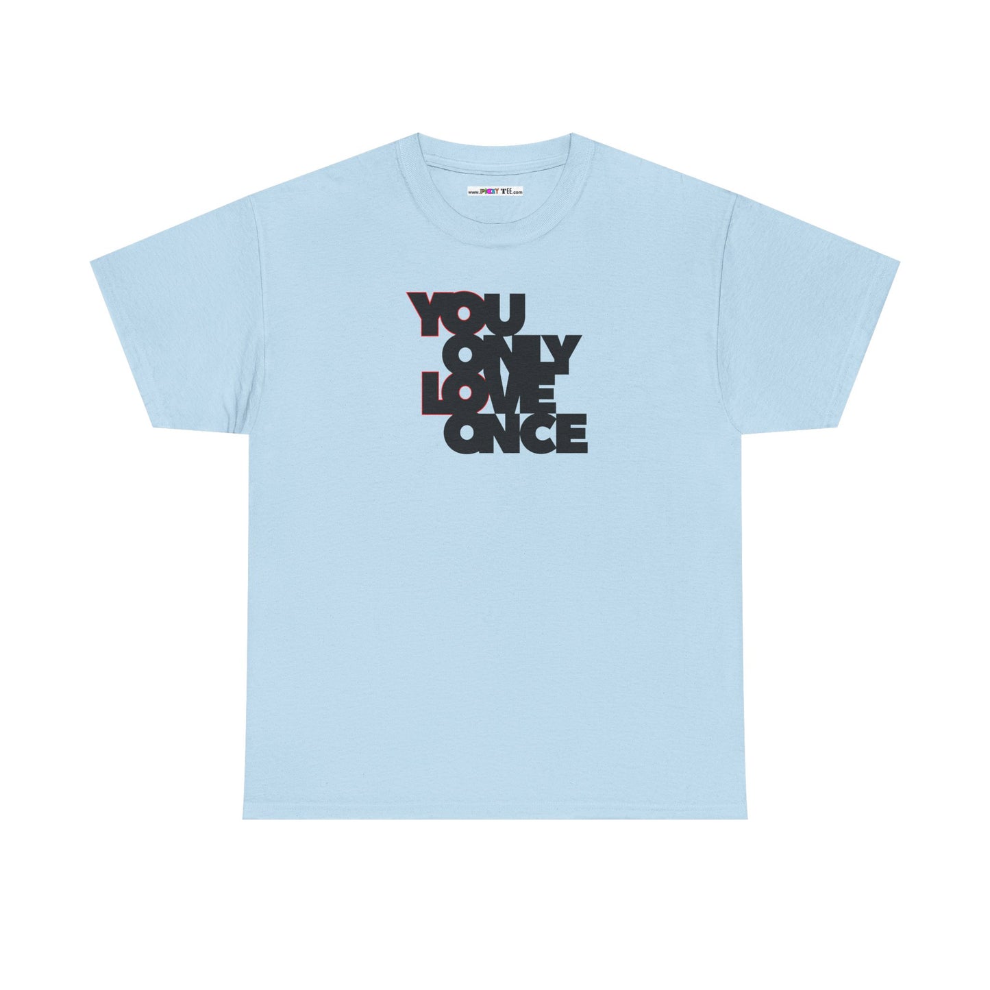 YOLO - YOU ONLY LOVE ONCE Unisex Heavy Cotton Tee