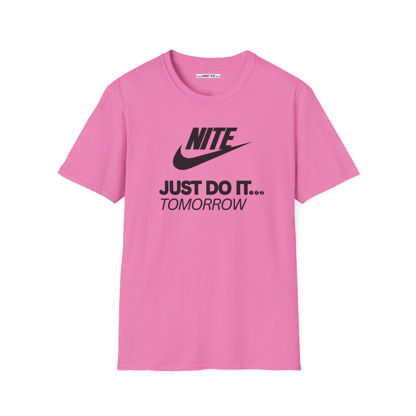 NITE....JUST DO IT....TOMORROW Unisex Softstyle 100% Cotton T-Shirt