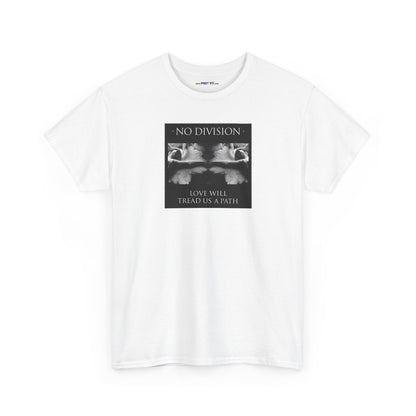 'NO DIVISION' LOVE WILL TREAD US A PATH Unisex Heavy Cotton Tee