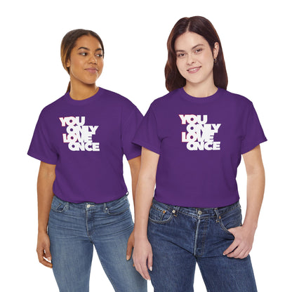 YOLO - YOU ONLY LOVE ONCE Unisex Heavy Cotton Tee