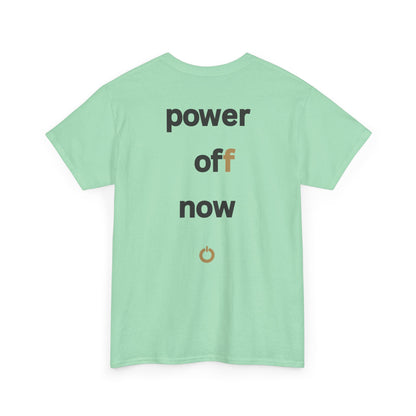 power off now Unisex Heavy Cotton Tee