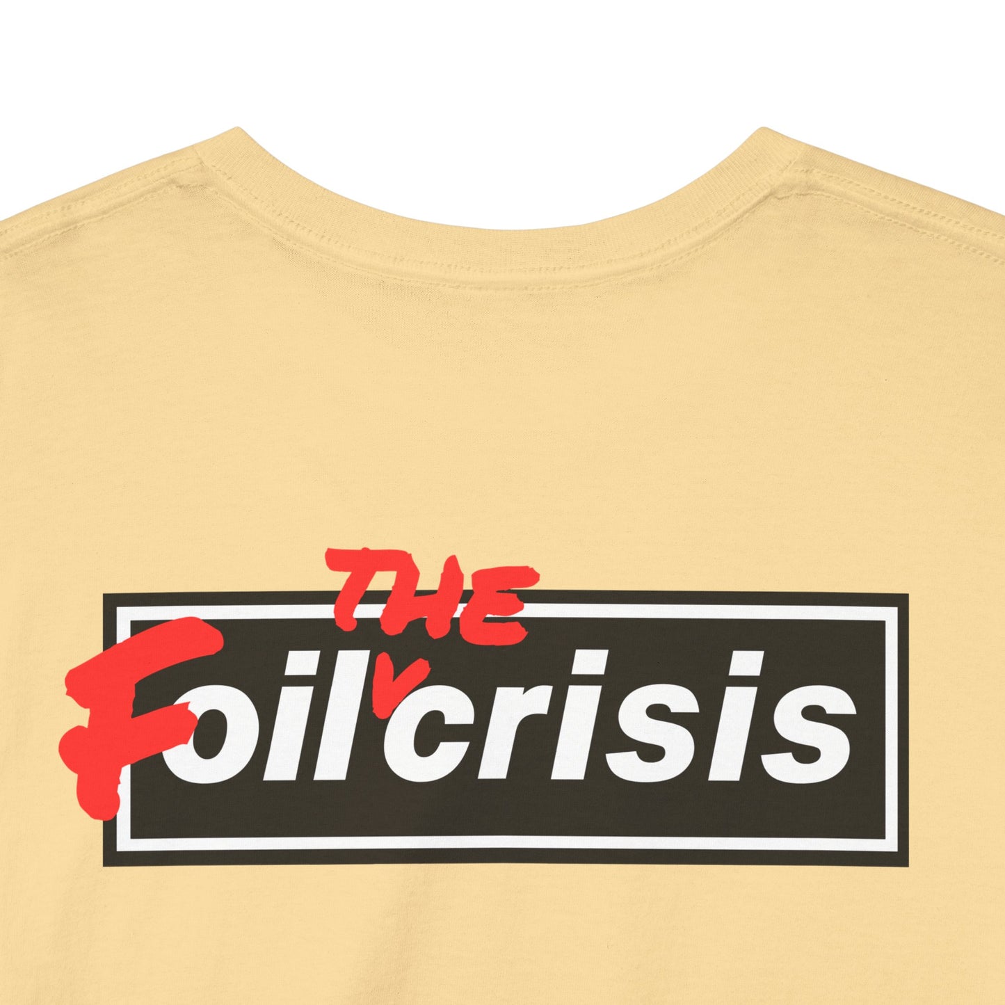 oil crisis/Foil THE crisis Unisex Heavy Cotton Tee