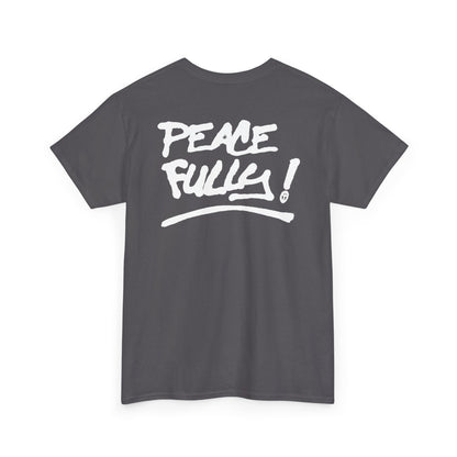 PEACEFULLY! Unisex Heavy Cotton Tee