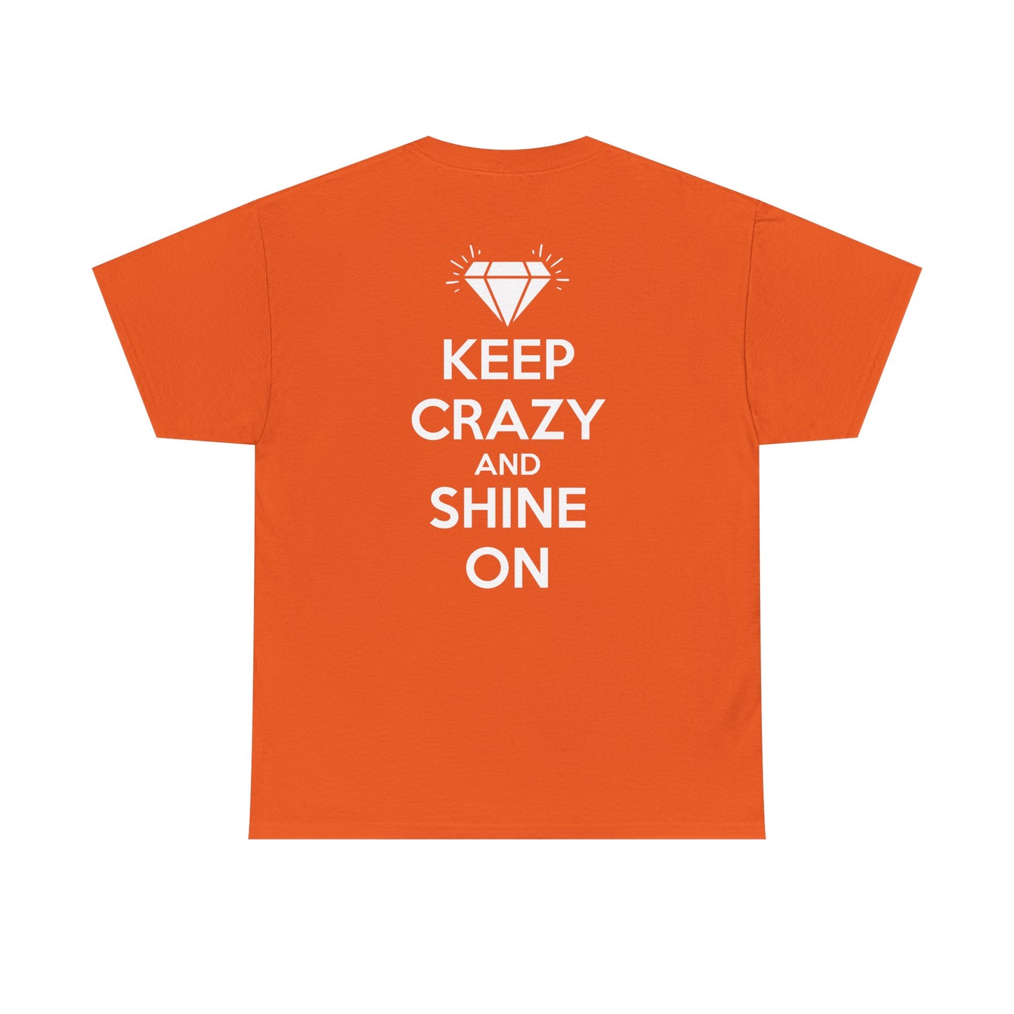 KEEP CRAZY AND SHINE ON Unisex Heavy Cotton Tee