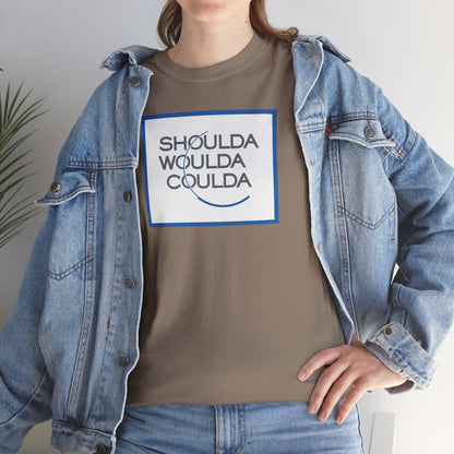 SHOULDA WOULDA COULDA Unisex Heavy Cotton Tee