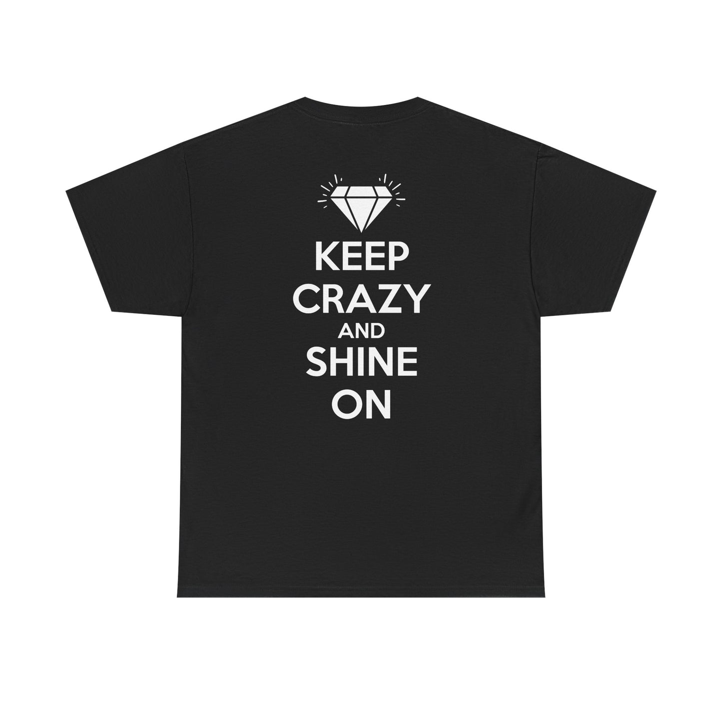 KEEP CRAZY AND SHINE ON Unisex Heavy Cotton Tee