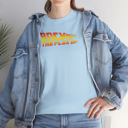 BACK THE FLUX UP Unisex Heavy Cotton Tee