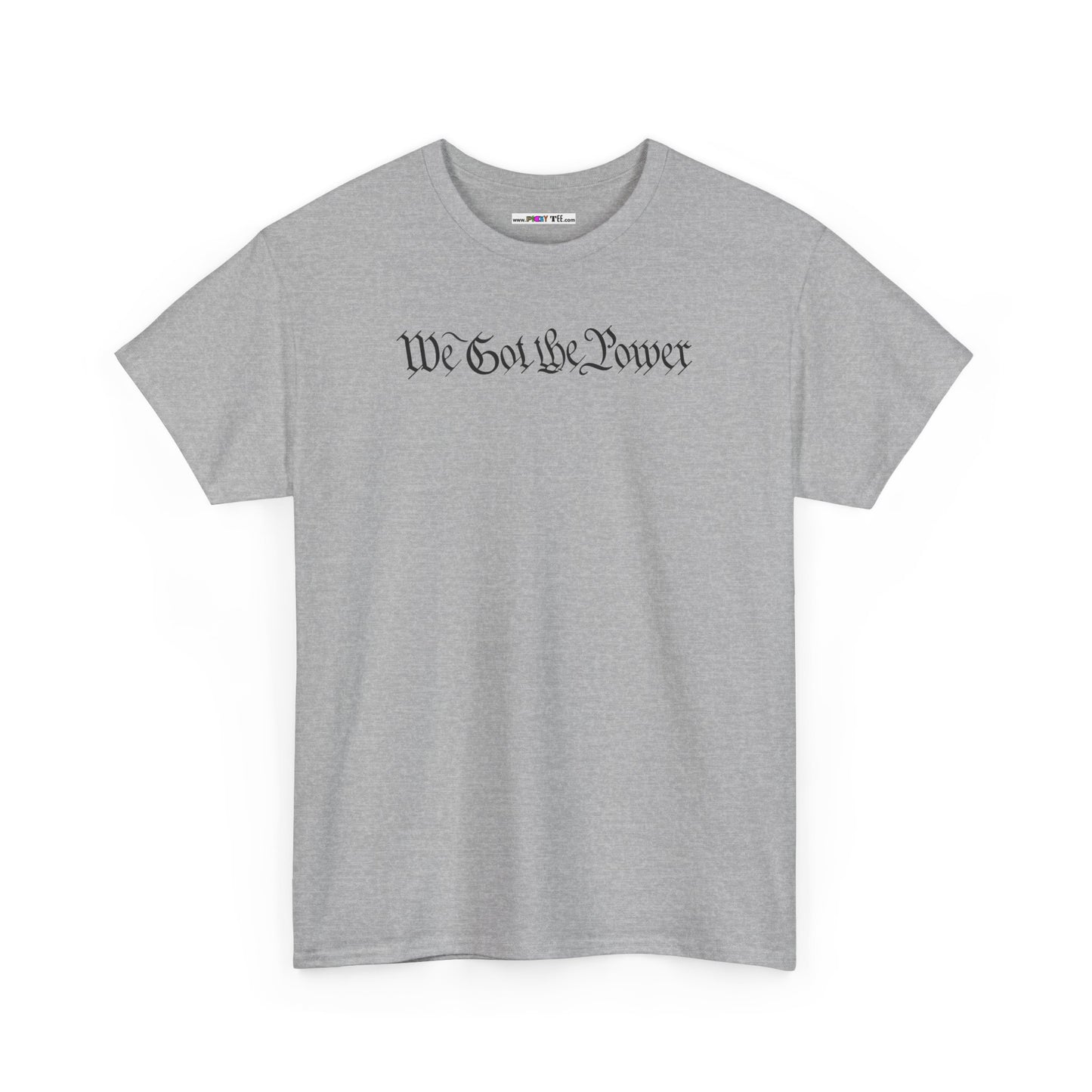 WE GOT THE POWER Unisex Heavy Cotton Tee