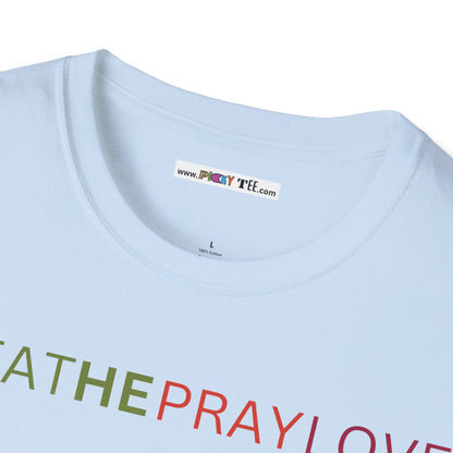 brEAThe PRAY LOVE Unisex Softstyle 100% Cotton T-Shirt