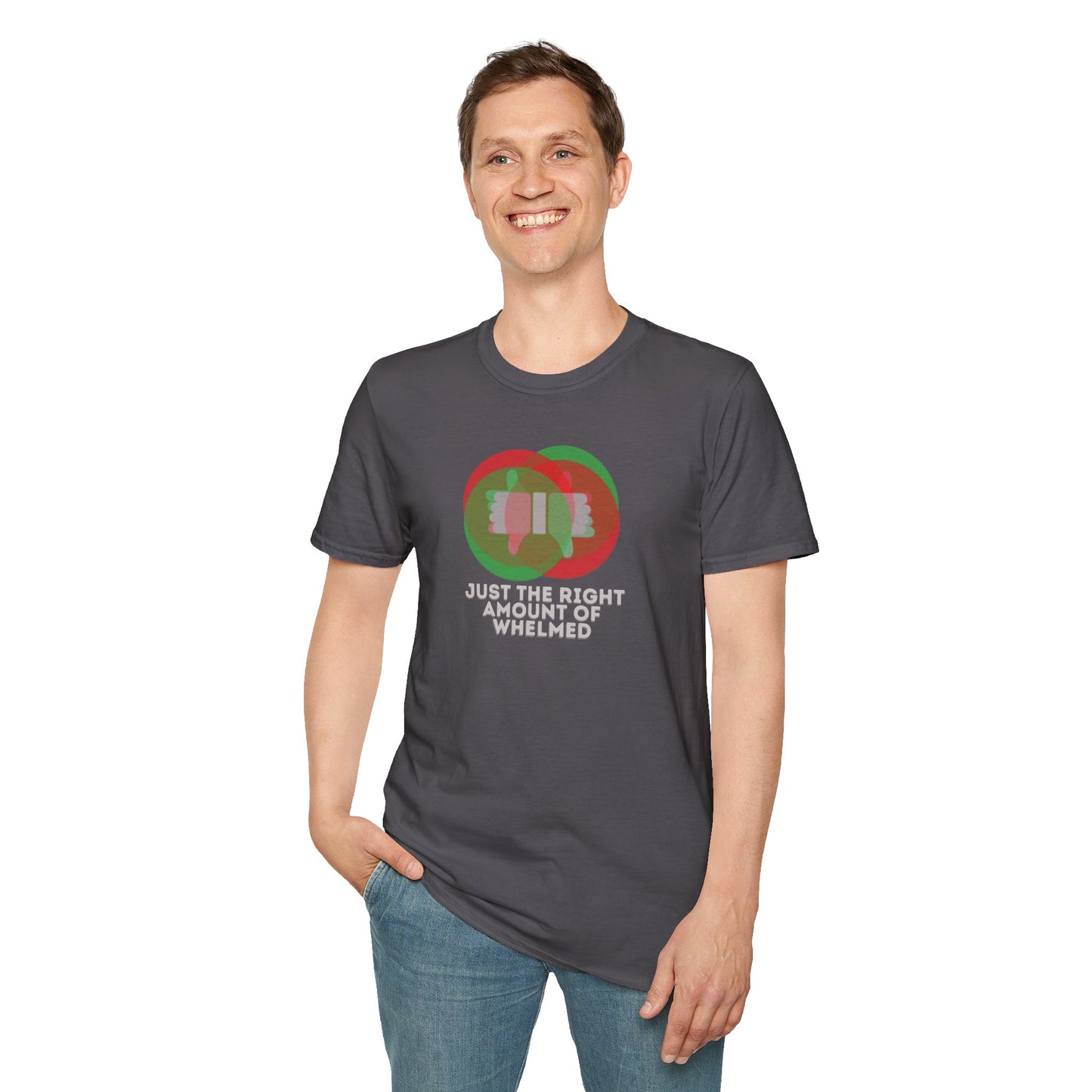 JUST THE RIGHT AMOUNT OF WHELMED Unisex Softstyle 100% Cotton T-Shirt