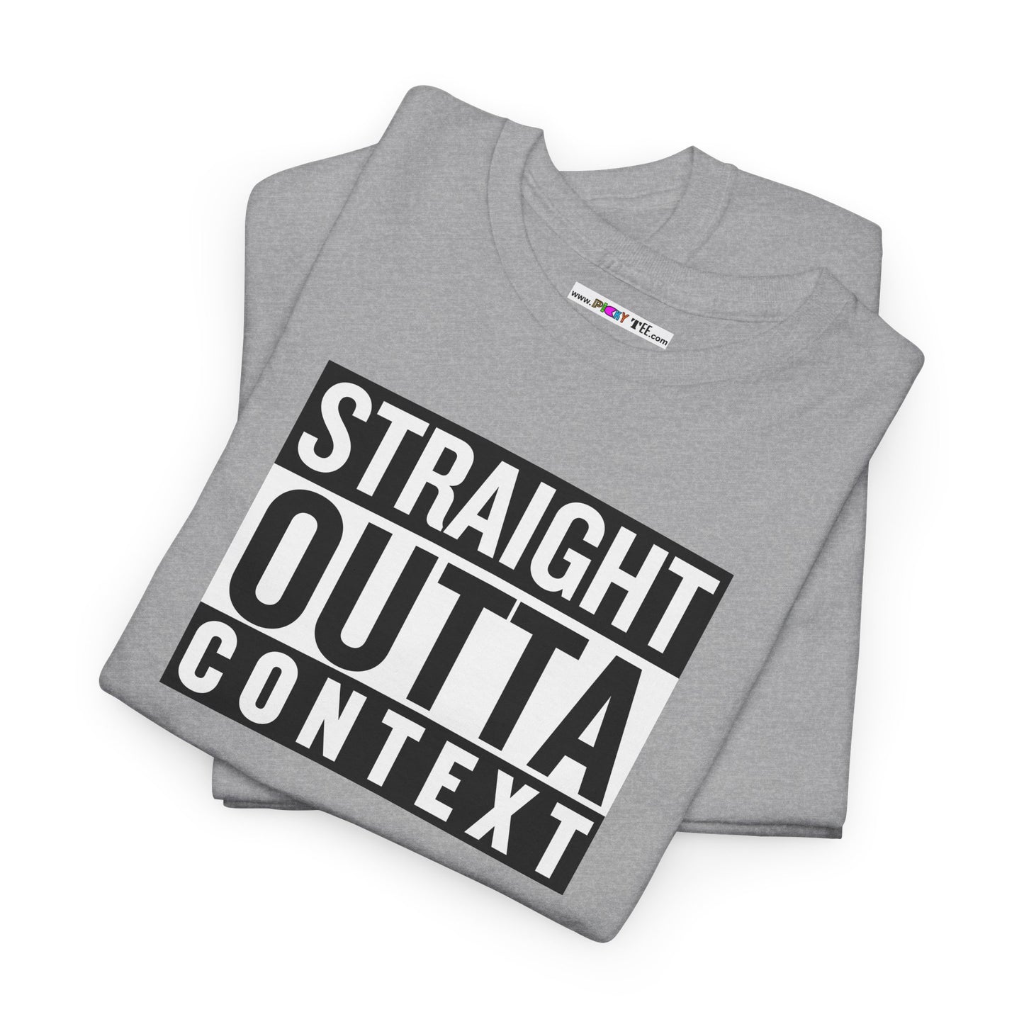 STRAIGHT OUTTA CONTEXT Unisex Heavy Cotton Tee