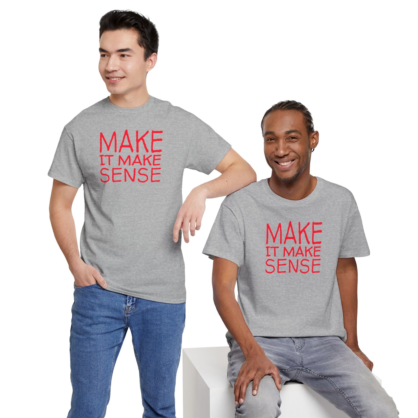 MAKE IT MAKE SENSE Unisex Heavy Cotton Tee