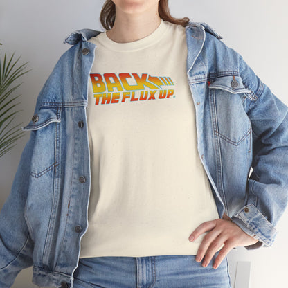 BACK THE FLUX UP Unisex Heavy Cotton Tee