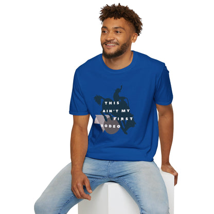 THIS AIN'T MY FIRST RODEO Unisex Softstyle 100% Cotton T-Shirt