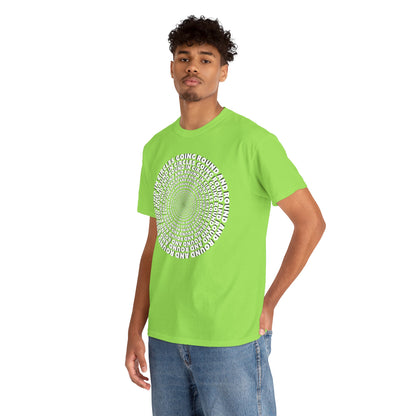 GOING ROUND AND ROUND AND ROUND IN CIRCLES Unisex Heavy Cotton Tee