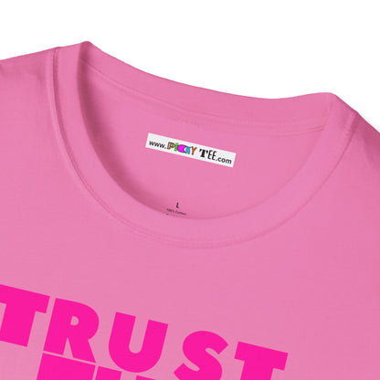 TRUST FUN BABY Unisex Softstyle 100% Cotton T-Shirt