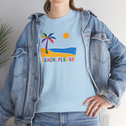 BEACH, PLEASE! Unisex Heavy Cotton Tee