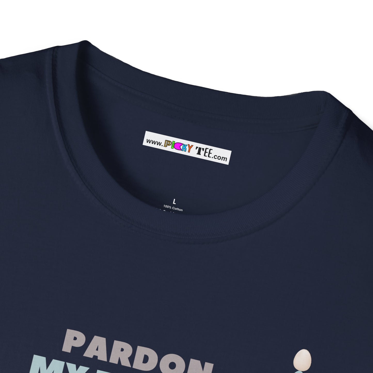 PARDON MY FRENCH BUT...Unisex Softstyle 100% Cotton T-Shirt