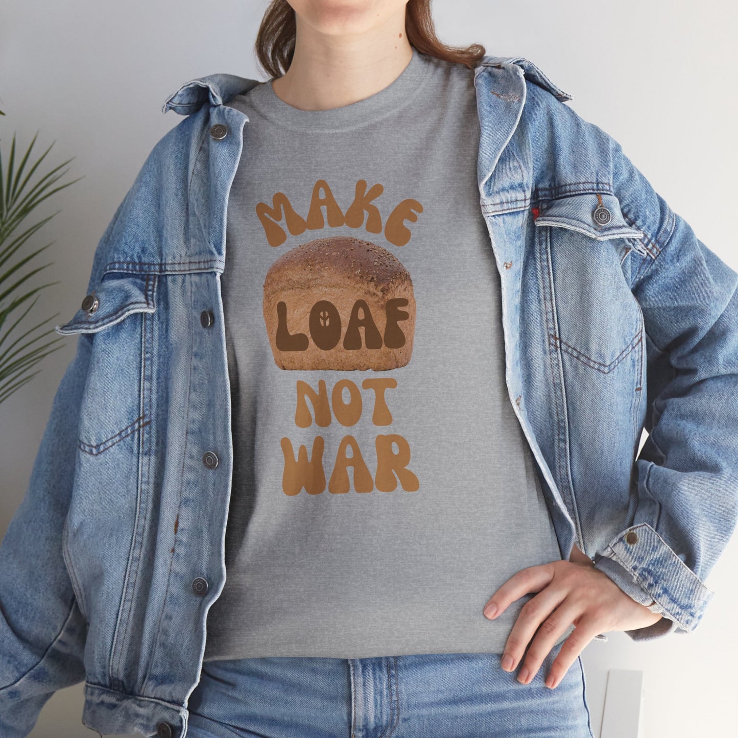 MAKE LOAF NOT WAR Unisex Heavy Cotton Tee