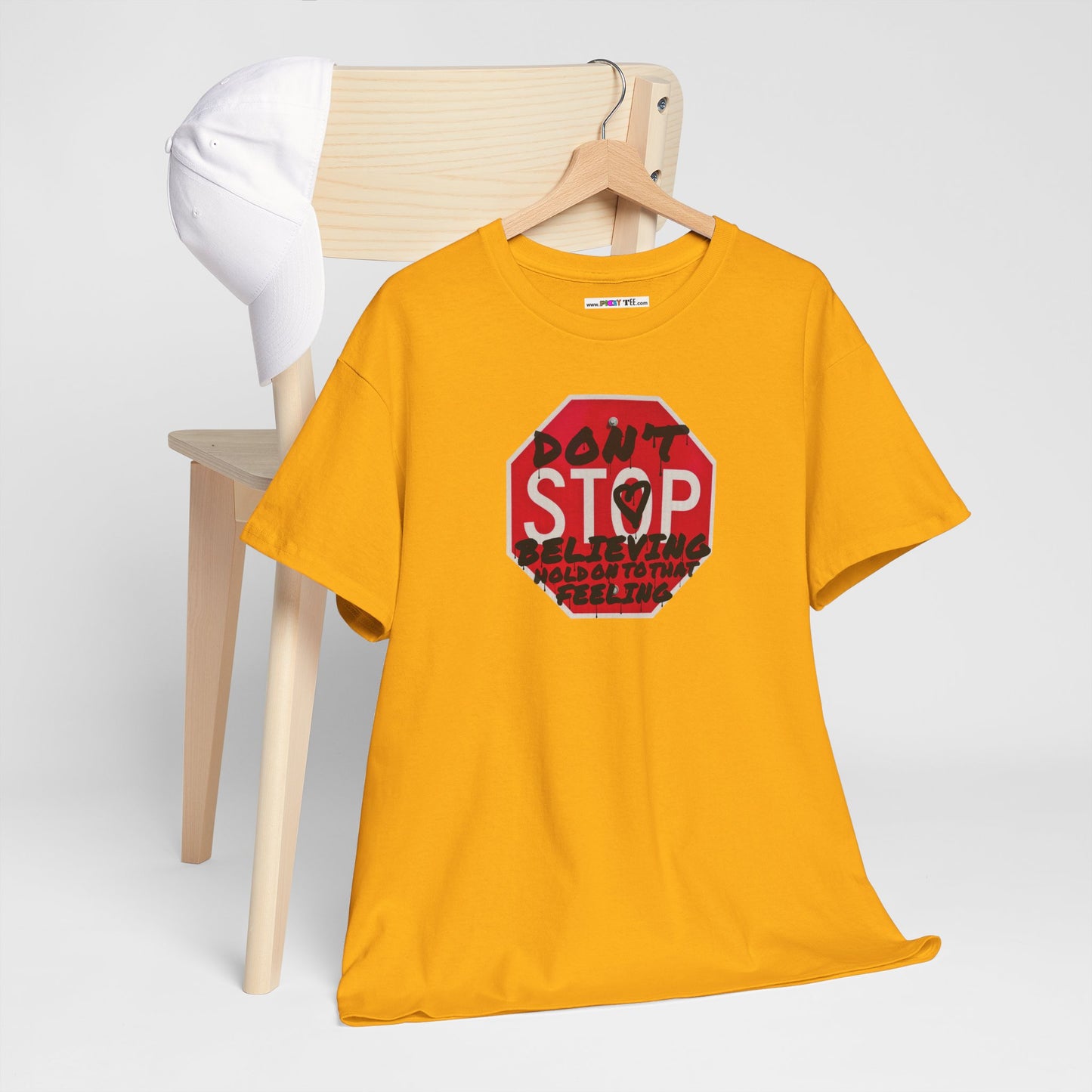 don't STOP believing  hold on to that feeling Unisex Heavy Cotton Tee