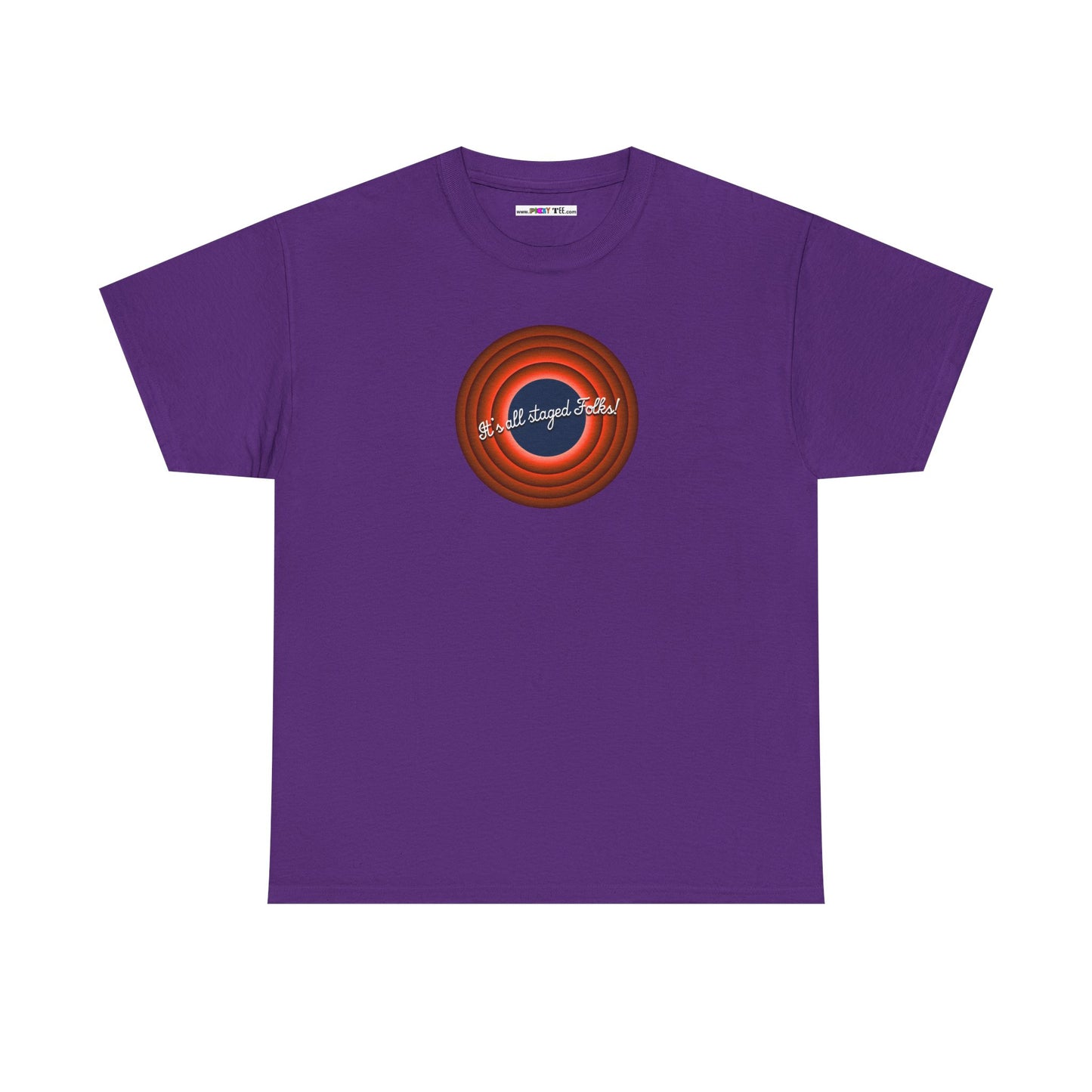 It's all staged Folks! Unisex Heavy Cotton Tee