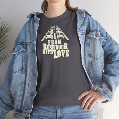 FROM RUSH HOUR WITH LOVE Unisex Heavy Cotton Tee