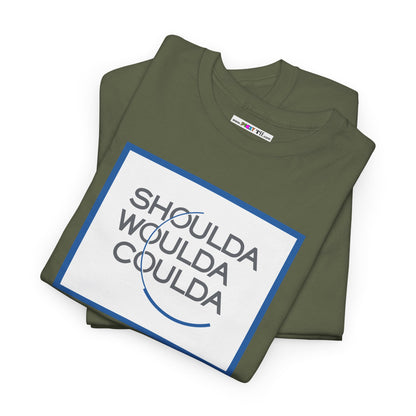 SHOULDA WOULDA COULDA Unisex Heavy Cotton Tee