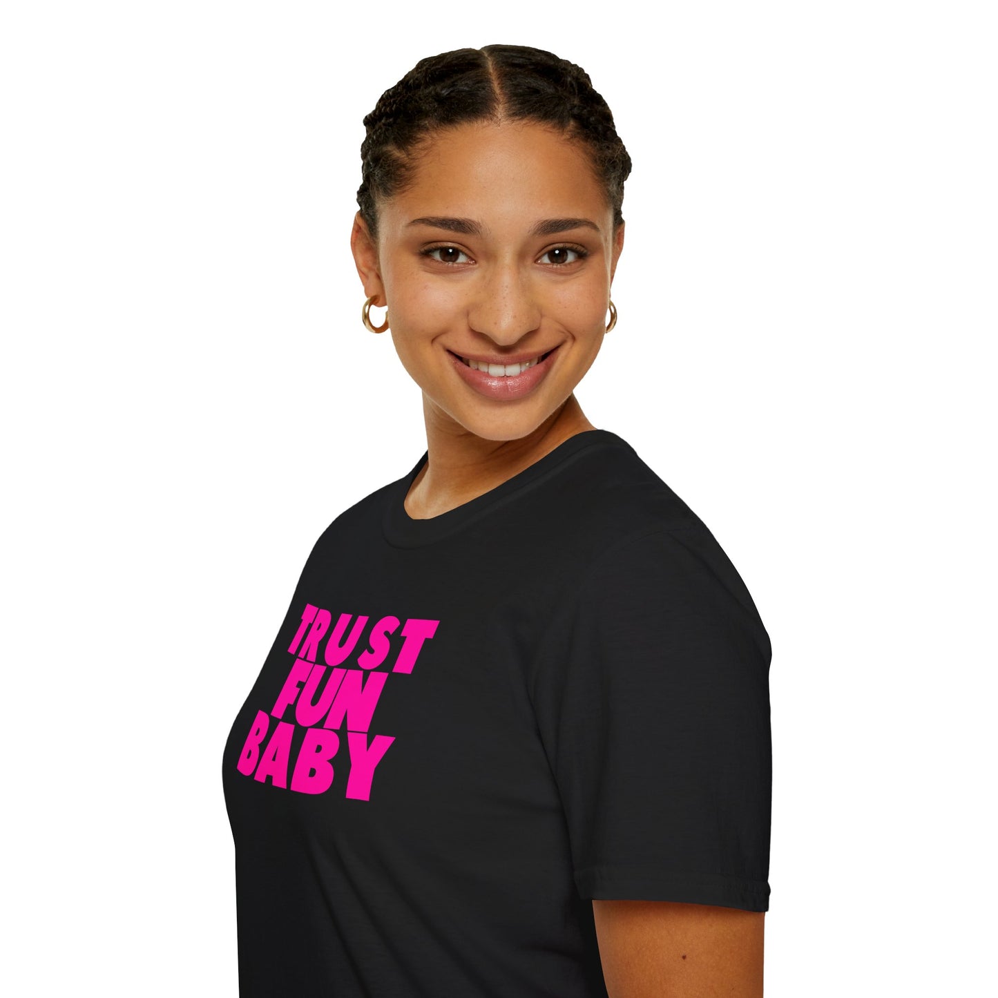 TRUST FUN BABY Unisex Softstyle 100% Cotton T-Shirt