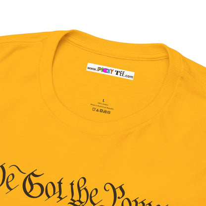 WE GOT THE POWER Unisex Heavy Cotton Tee