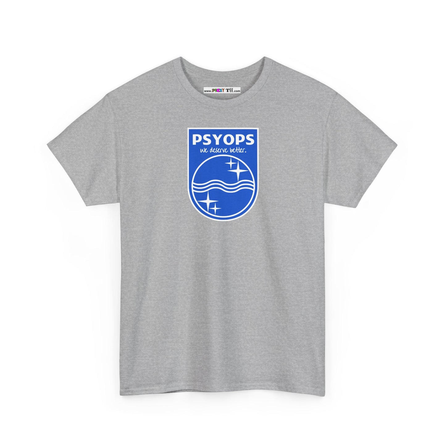 we deserve better PSYOPS Unisex Heavy Cotton Tee