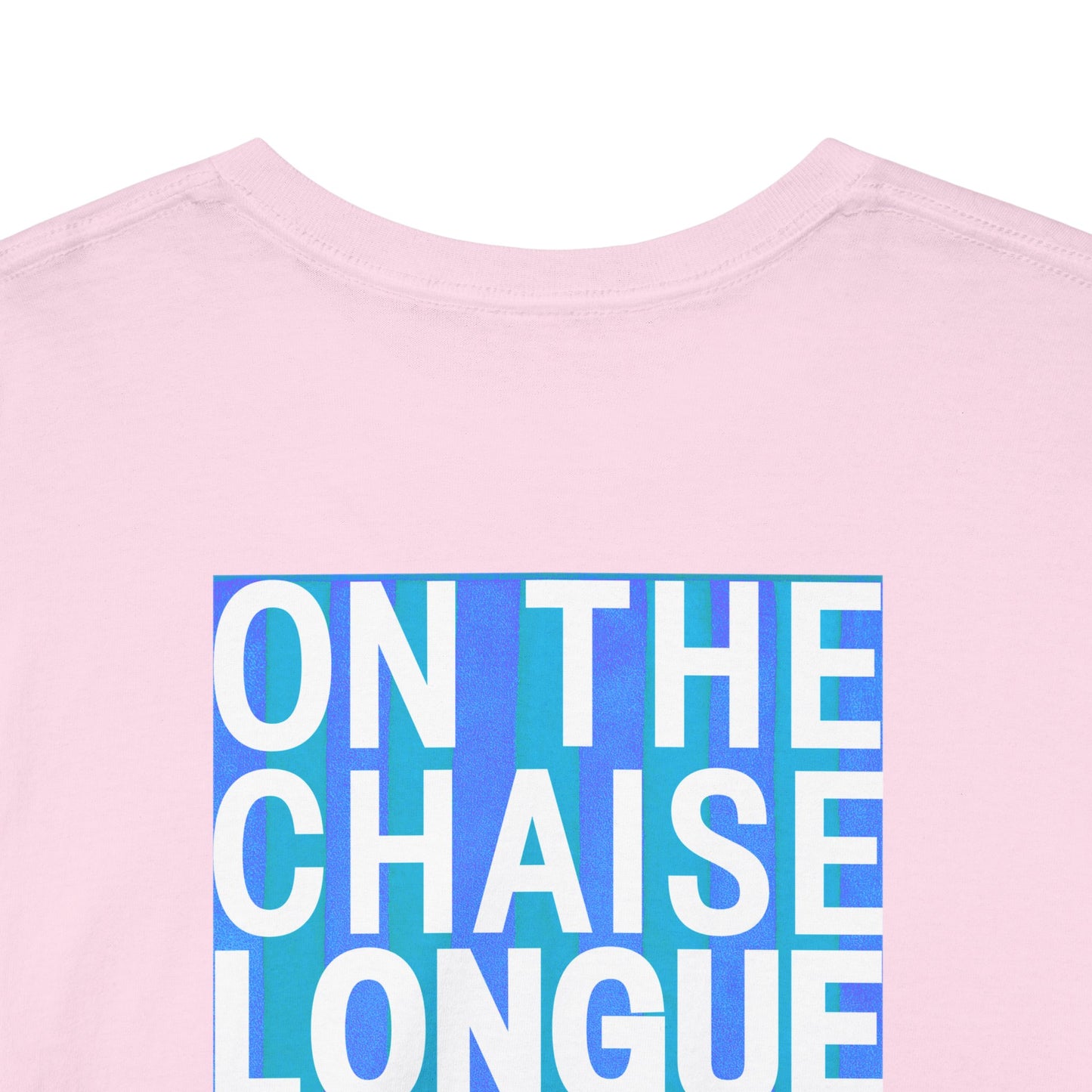ON THE CHAISE LONGUE ALL DAY LONG Heavy Cotton Tee