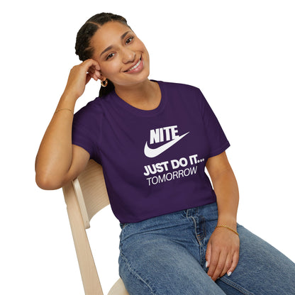 NITE....JUST DO IT....TOMORROW Unisex Softstyle 100% Cotton T-Shirt