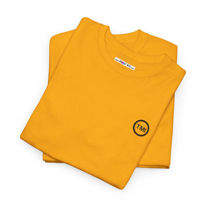 TooMuchInformation TMI Unisex Heavy Cotton Tee