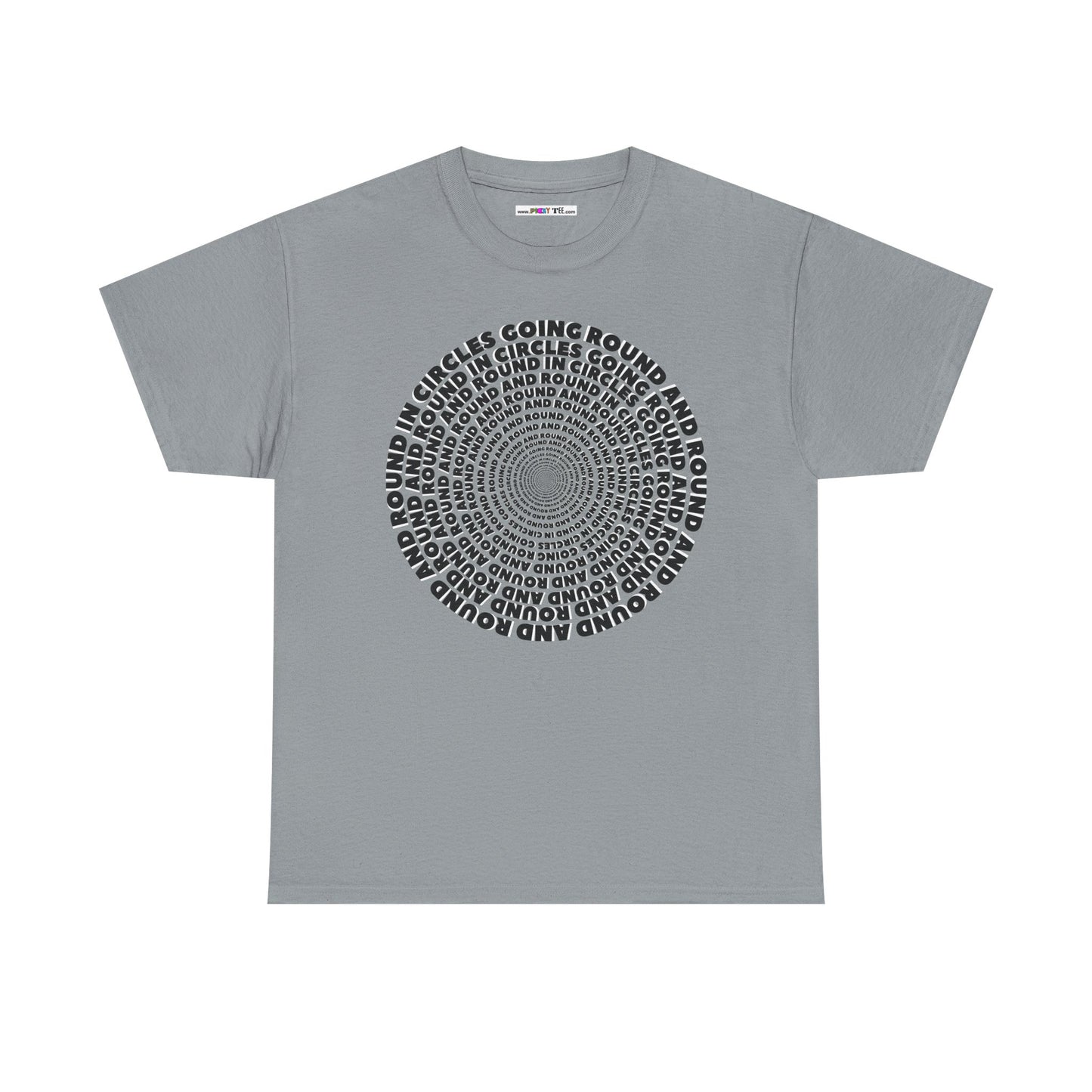 GOING ROUND AND ROUND AND ROUND IN CIRCLES Unisex Heavy Cotton Tee