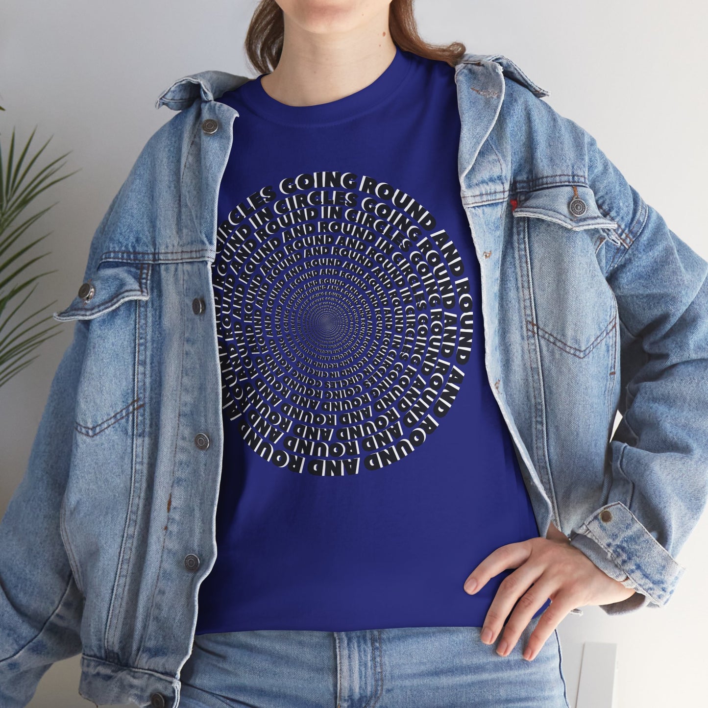 GOING ROUND AND ROUND AND ROUND IN CIRCLES Unisex Heavy Cotton Tee
