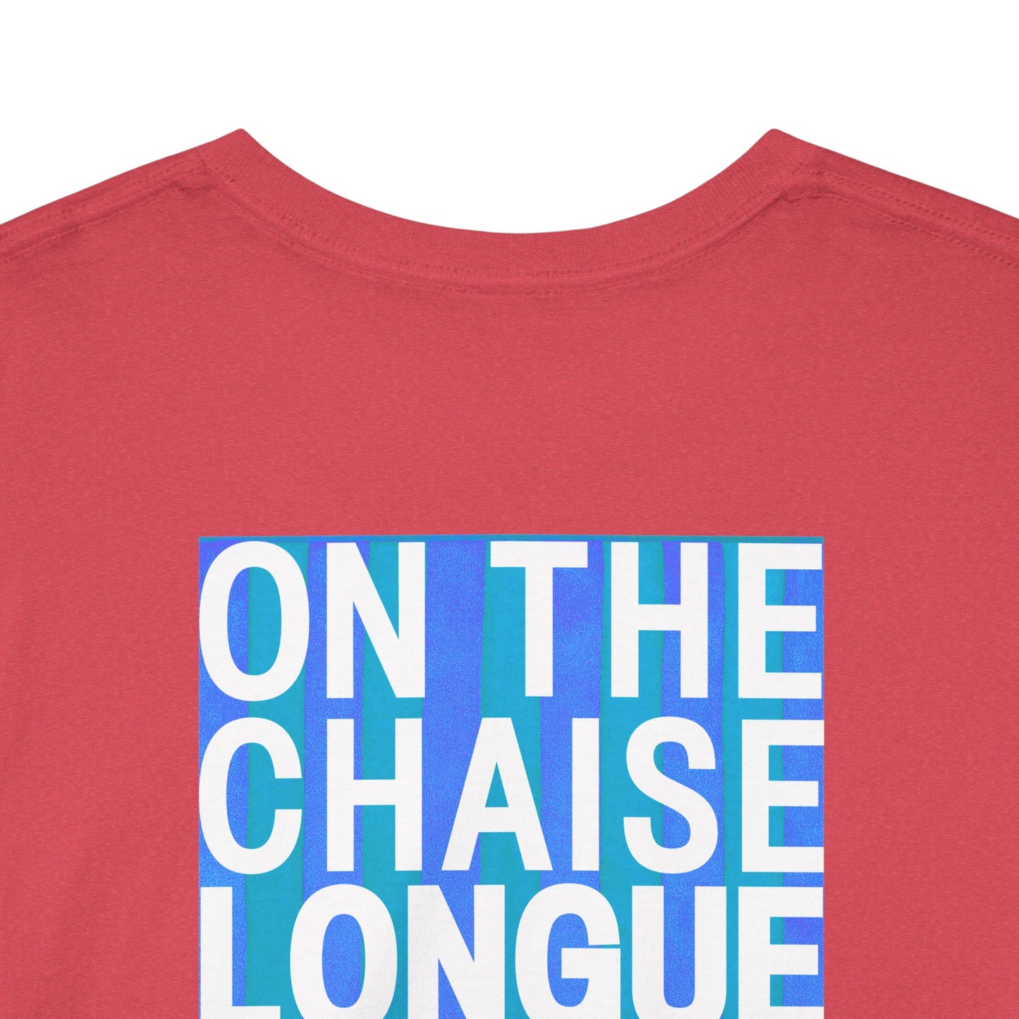 ON THE CHAISE LONGUE ALL DAY LONG Heavy Cotton Tee