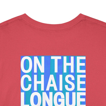 ON THE CHAISE LONGUE ALL DAY LONG Heavy Cotton Tee