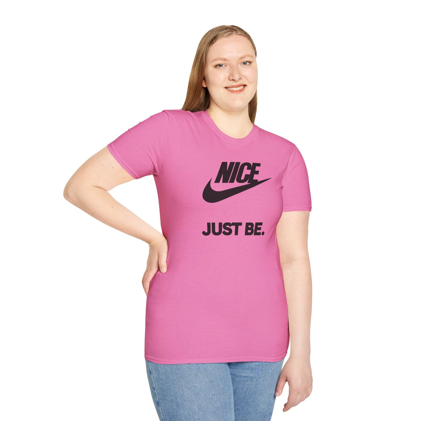 NICE... JUST BE. Unisex Softstyle 100% Cotton T-Shirt