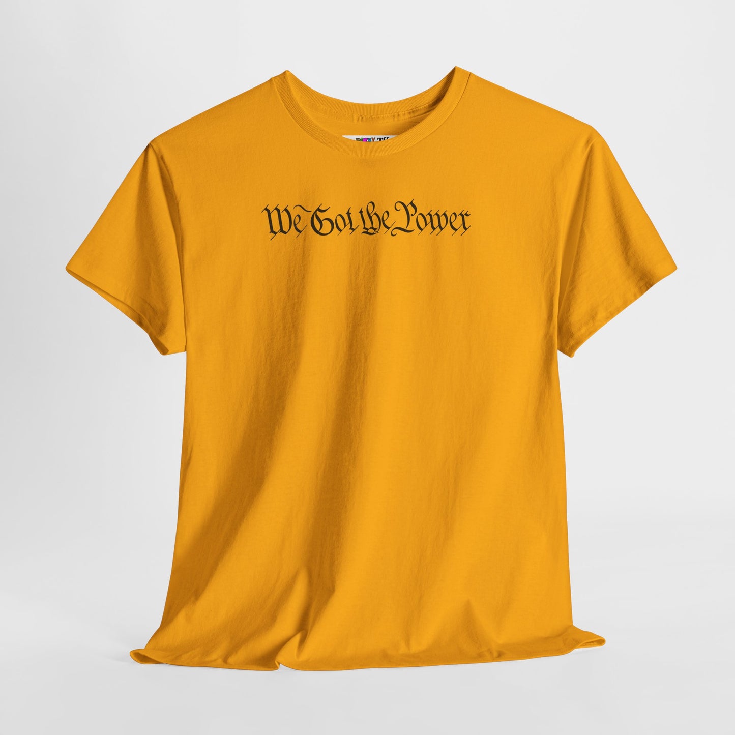 WE GOT THE POWER Unisex Heavy Cotton Tee