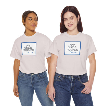 OFF ONE'S ROCKER Unisex Heavy Cotton Tee