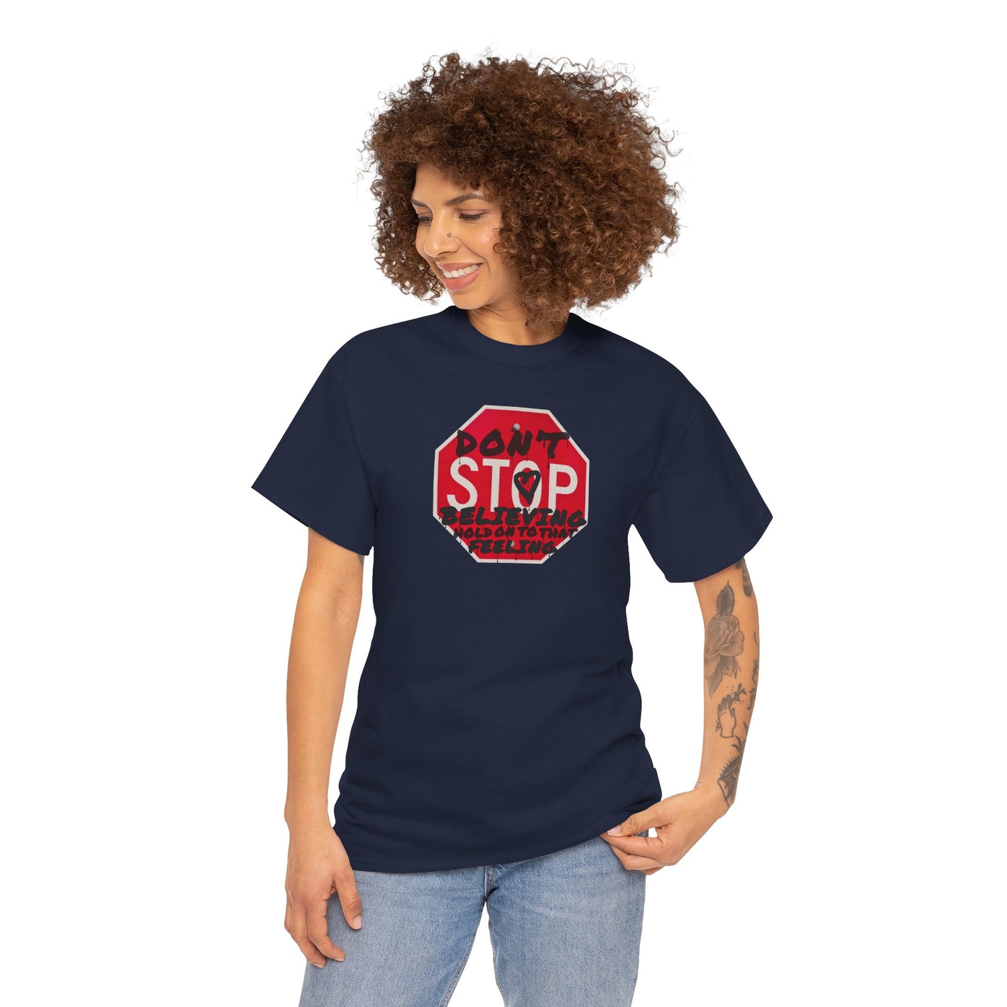 don't STOP believing  hold on to that feeling Unisex Heavy Cotton Tee
