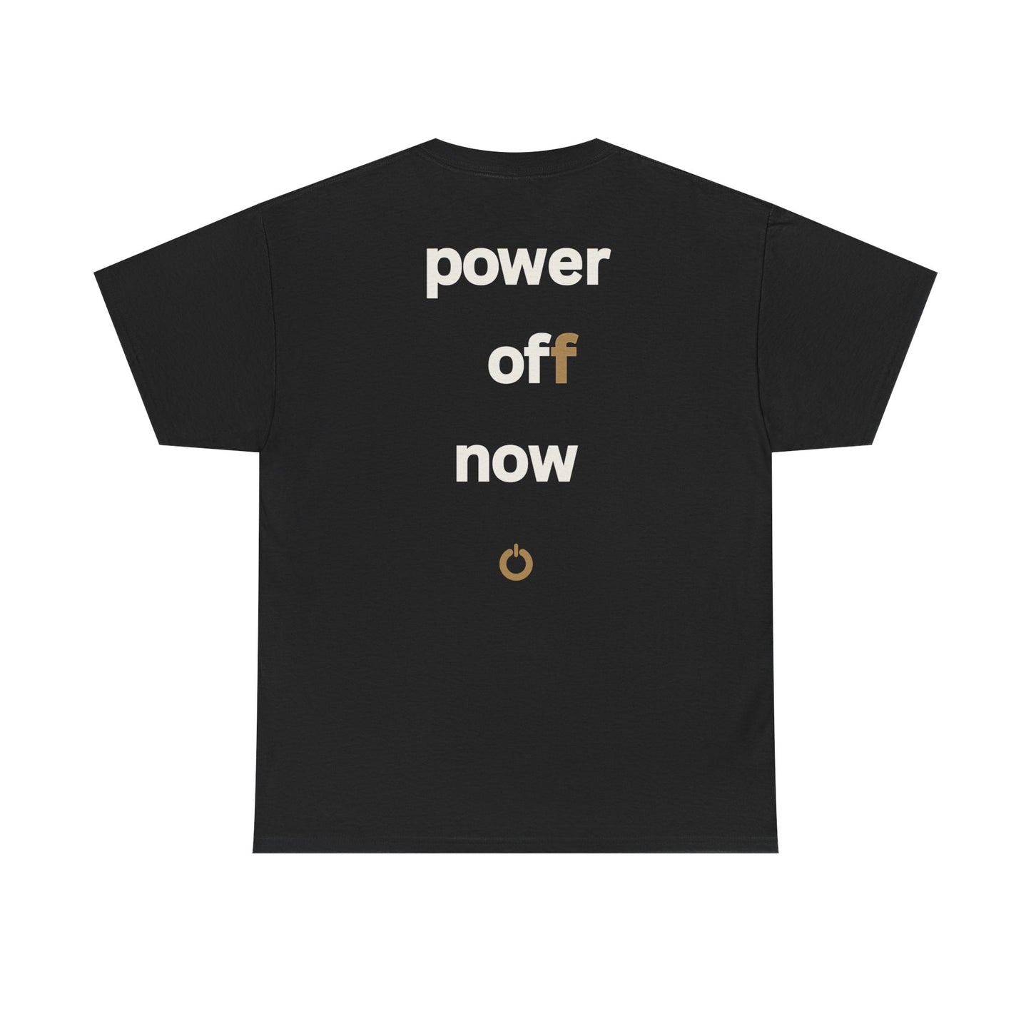 power off now Unisex Heavy Cotton Tee