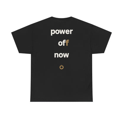 power off now Unisex Heavy Cotton Tee