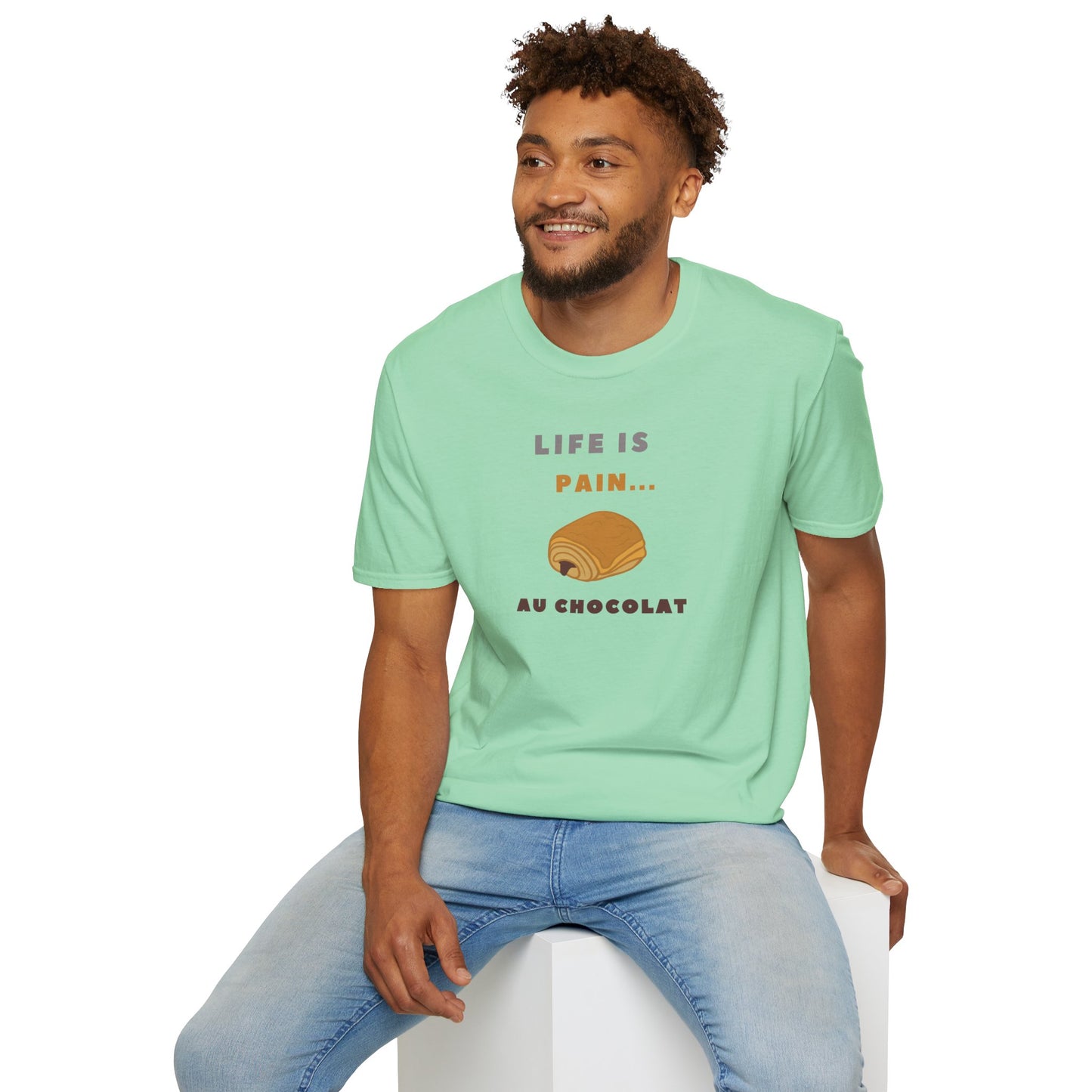 LIFE IS PAIN...AU CHOCOLAT Unisex Softstyle 100% Cotton T-Shirt